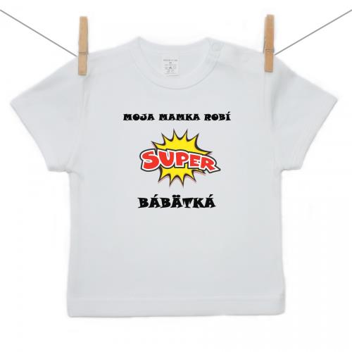 Boodyy Tričko s krátkym rukávom Moja mamka robí super bábätká 86 (12-18 mesiacov) 889-25994
