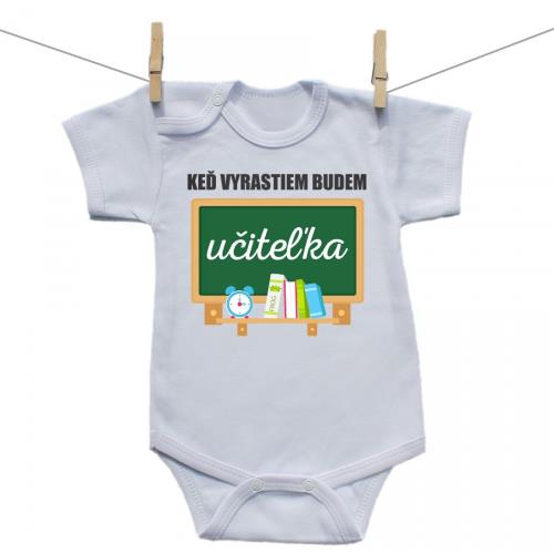 Boodyy Body s krátkym rukávom Keď vyrastiem budem učiteľka 98 (2-3 roky)