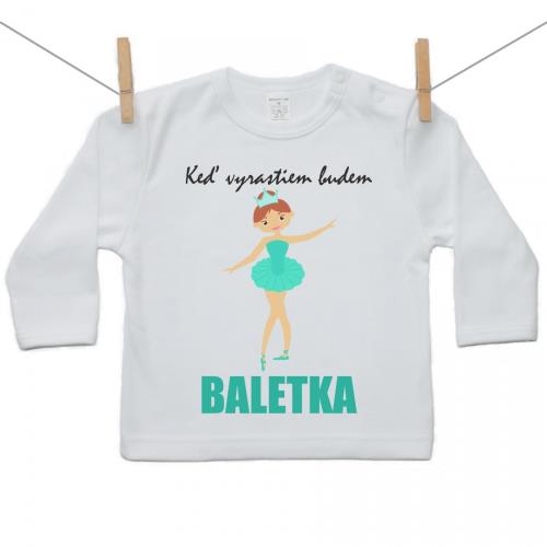 Boodyy Tričko s dlhým rukávom Keď vyrastiem budem baletka 116 (5-6 rokov) 2362-45163
