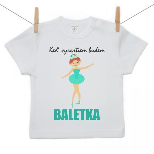 Boodyy Tričko s krátkym rukávom Keď vyrastiem budem baletka 128 (7-8 rokov)
