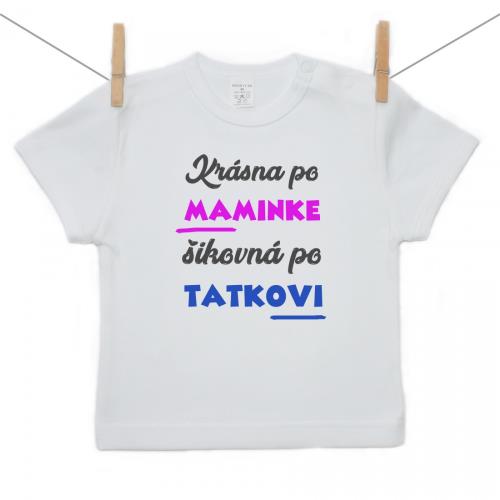 Boodyy Tričko s krátkym rukávom Krásna po maminke, šikovná po tatkovi 110 (4-5 rokov) 1028-26933