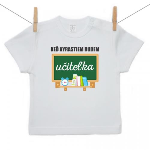 Boodyy Tričko s krátkym rukávom Keď vyrastiem budem učiteľka 68 (3-6 mesiacov) 1261-35019