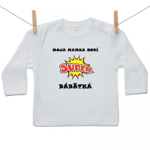 Boodyy Tričko s dlhým rukávom Moja mamka robí super bábätká 134 (8-9 rokov) 888-85137